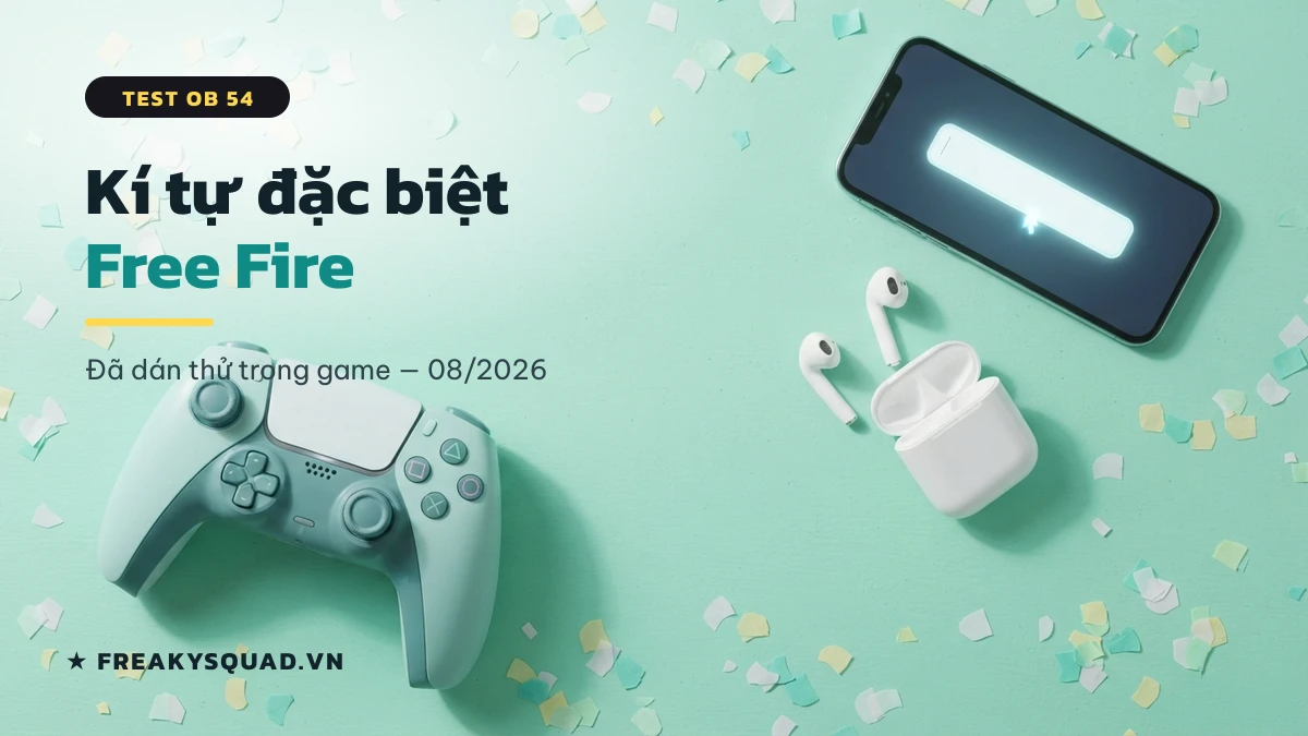 Kí tự đặc biệt Free Fire đã dán thử ở bản OB 54 tháng 8/2026