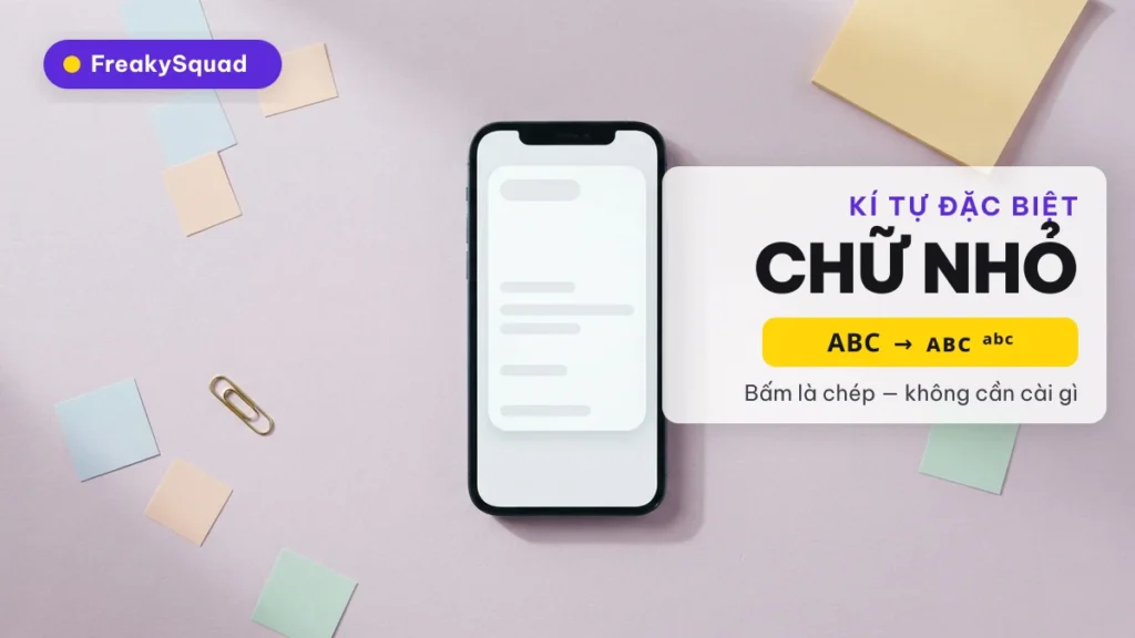 Kí tự đặc biệt chữ nhỏ in hoa nhỏ và superscript copy 1 chạm