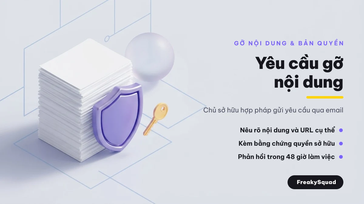 Yêu cầu gỡ nội dung và khiếu nại bản quyền trên FreakySquad